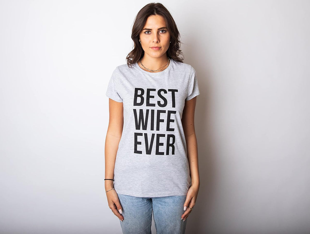 Womens Best Wife Ever T Shirt Cute Graphic Tee for Mom Funny Cool Sarcastic Top