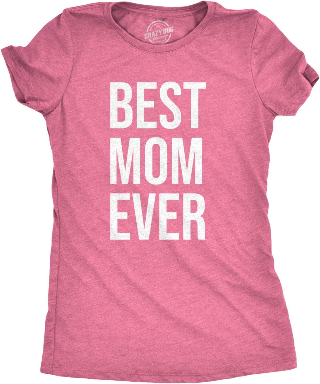 Womens Best Mom Ever T Shirt Funny Mama Gift Mothers Day Cute Life Saying Tees Mother Shirt