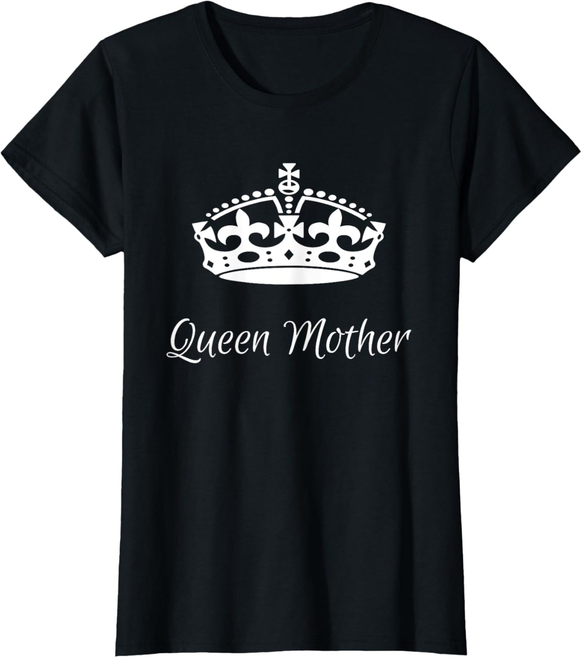QUEEN MOTHER, best Mother's day gifts, mom, grandma t-shirts