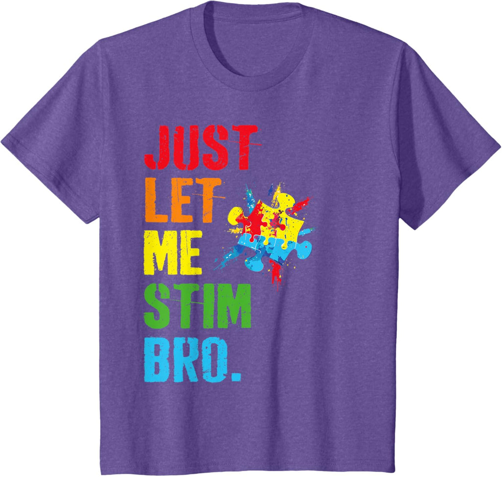 Just Let Me Stim Bro Funny Autism Awareness Month Boys Kids