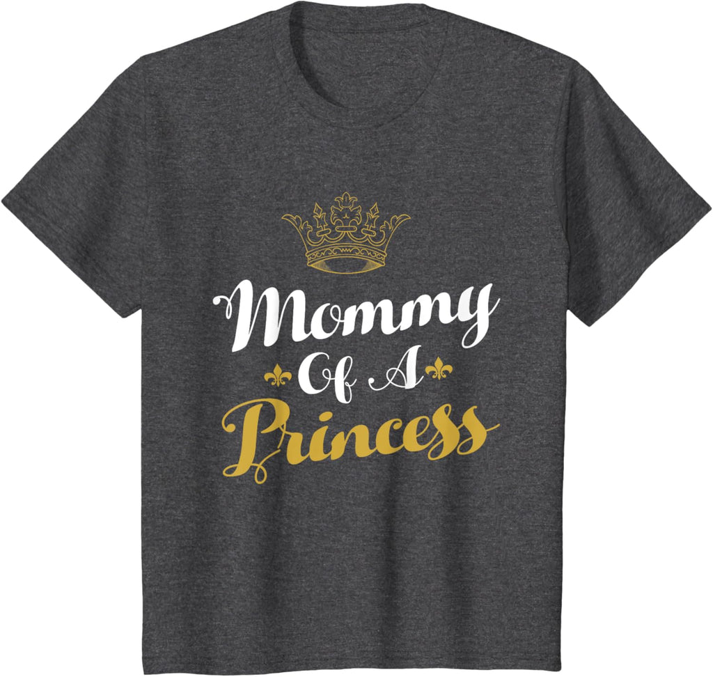 Mommy Of A Princess Daughter Mothers Day For Mom