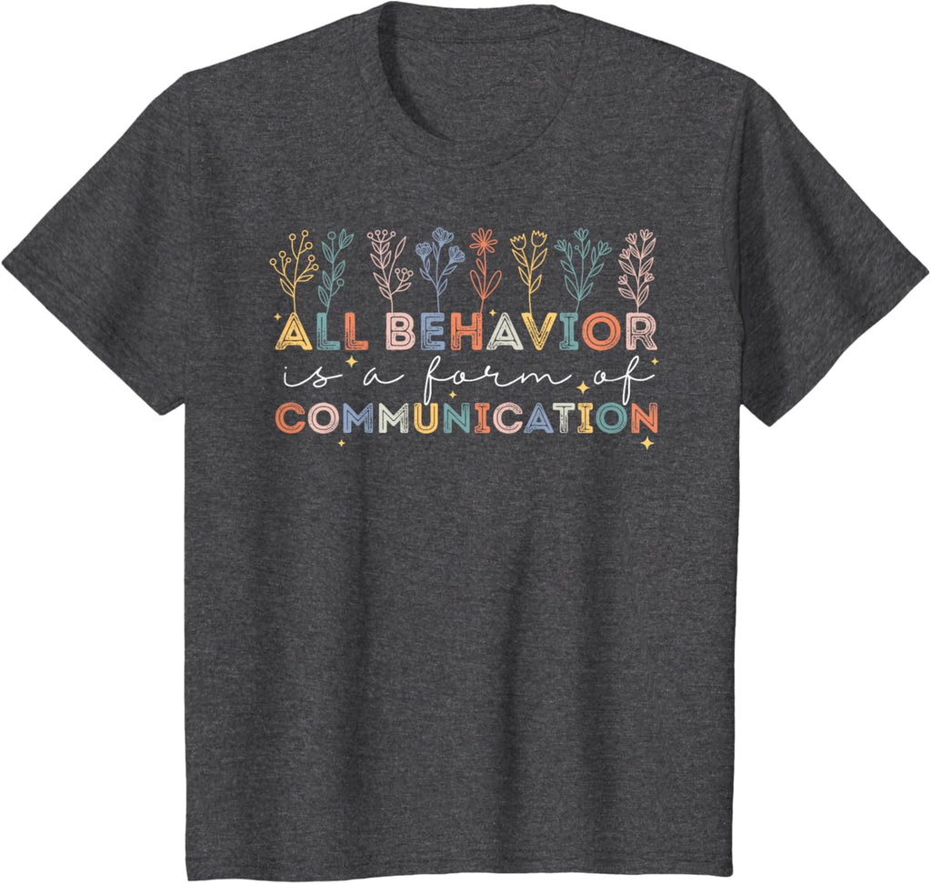 All Behavior Is A Form Of Communication Autism Awareness