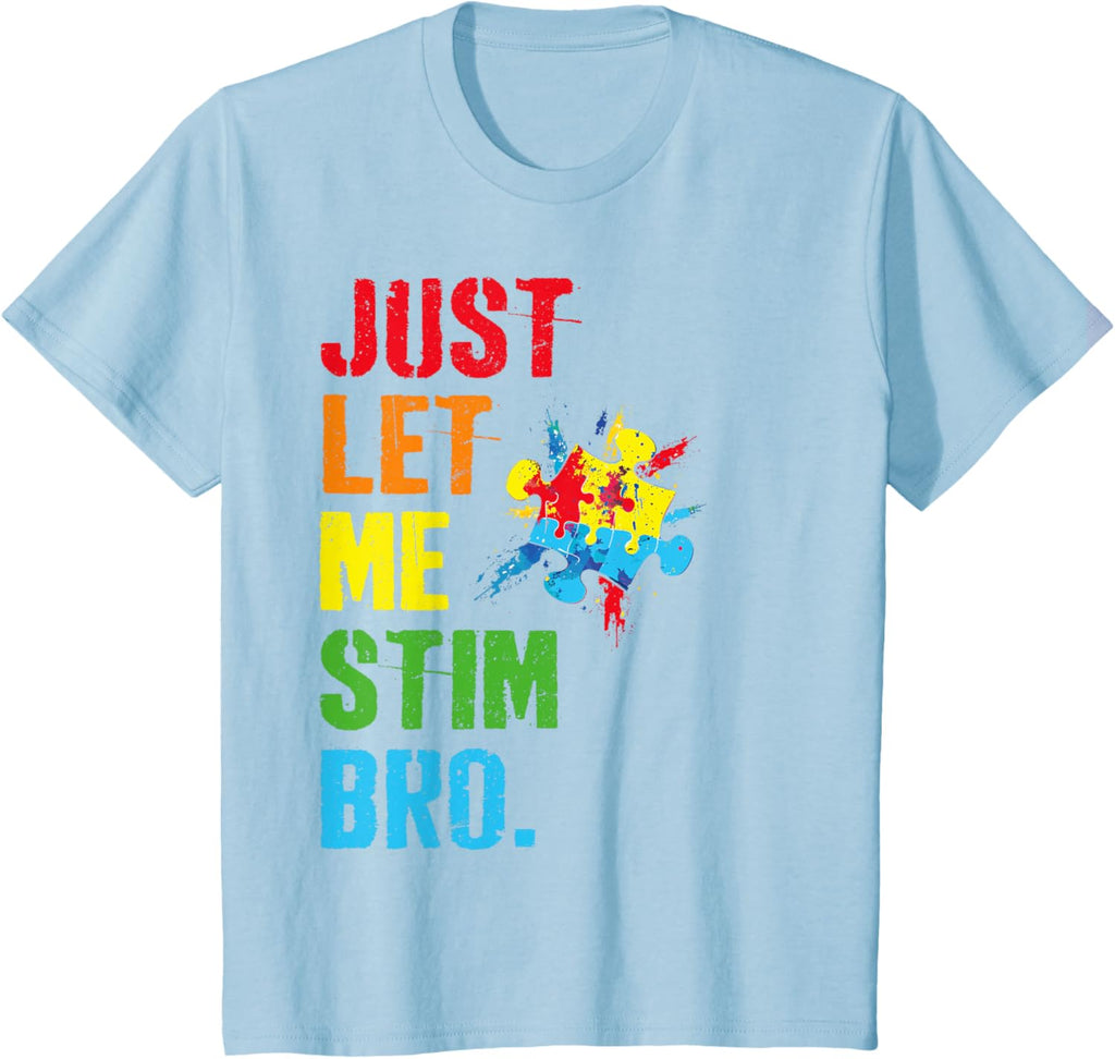 Just Let Me Stim Bro Funny Autism Awareness Month Boys Kids