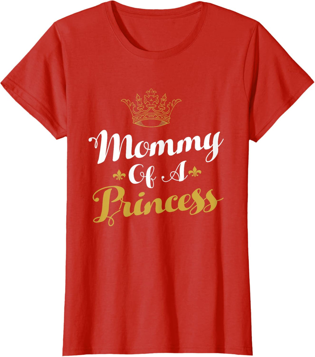 Mommy Of A Princess Daughter Mothers Day For Mom