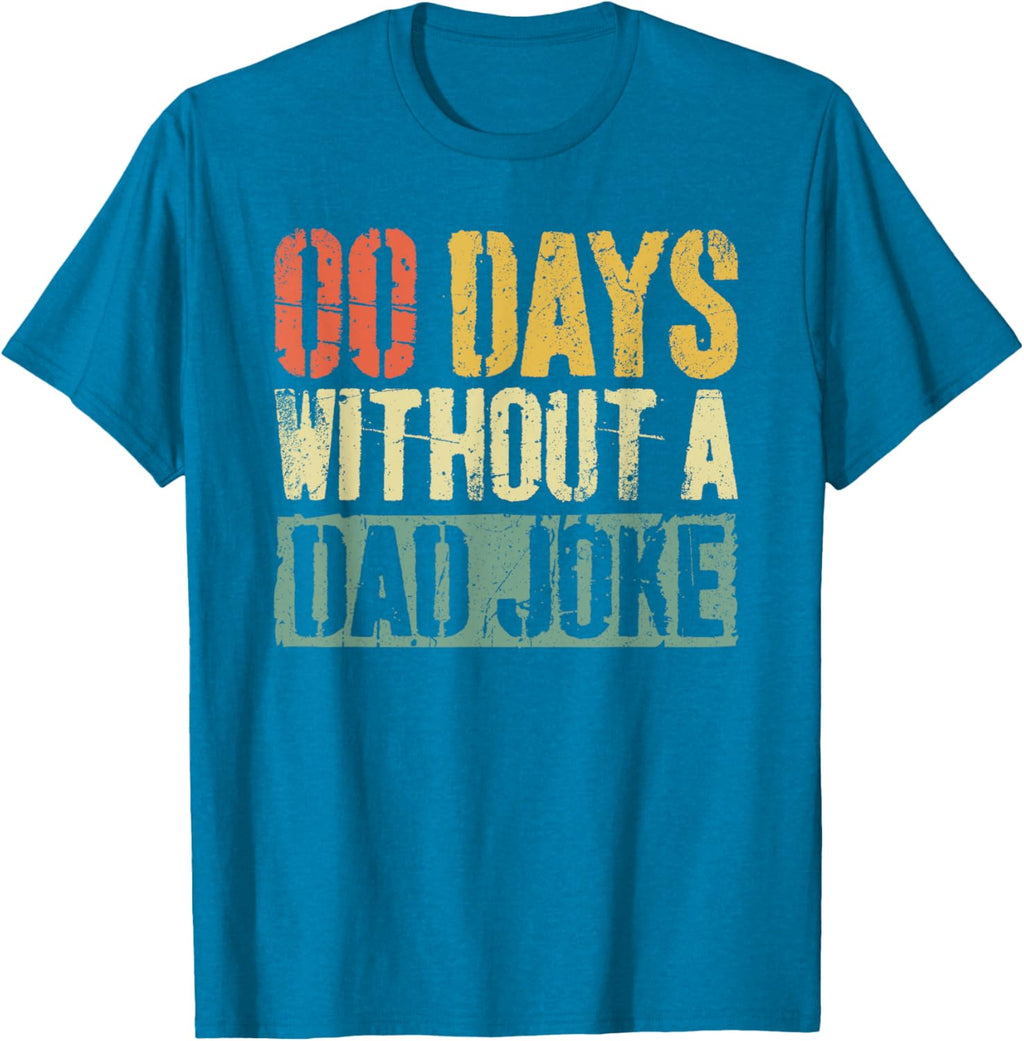 00 Days Without A Dad Joke T-Shirt Fathers Day Shirt