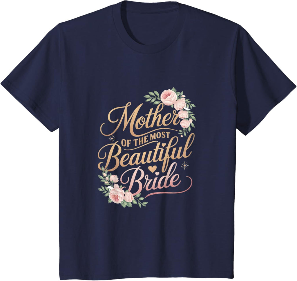 Mother of The Most Beautiful Bride, Wedding Bridal Shower