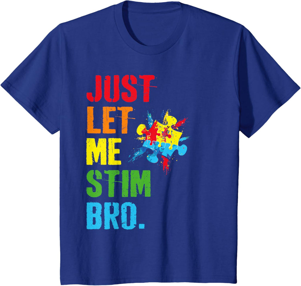 Just Let Me Stim Bro Funny Autism Awareness Month Boys Kids
