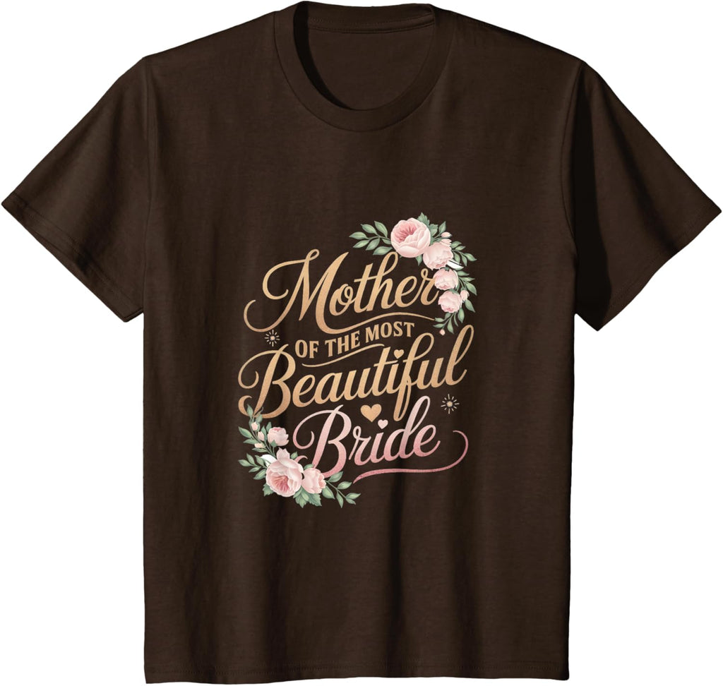 Mother of The Most Beautiful Bride, Wedding Bridal Shower