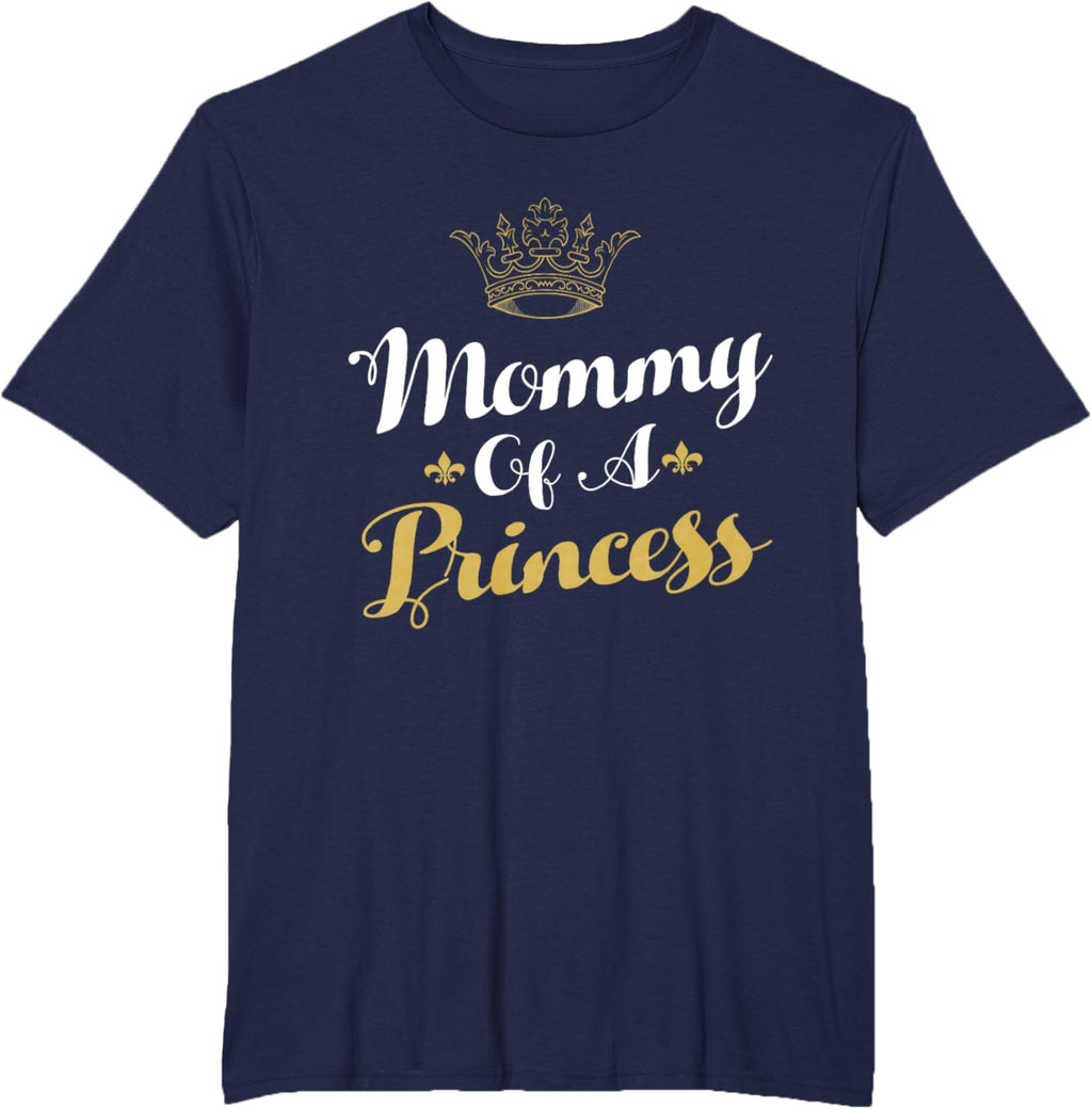 Mommy Of A Princess Daughter Mothers Day For Mom
