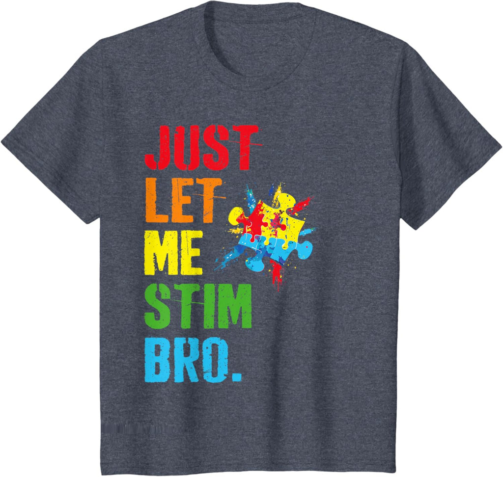 Just Let Me Stim Bro Funny Autism Awareness Month Boys Kids