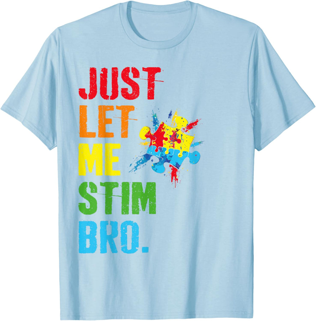 Just Let Me Stim Bro Funny Autism Awareness Month Boys Kids