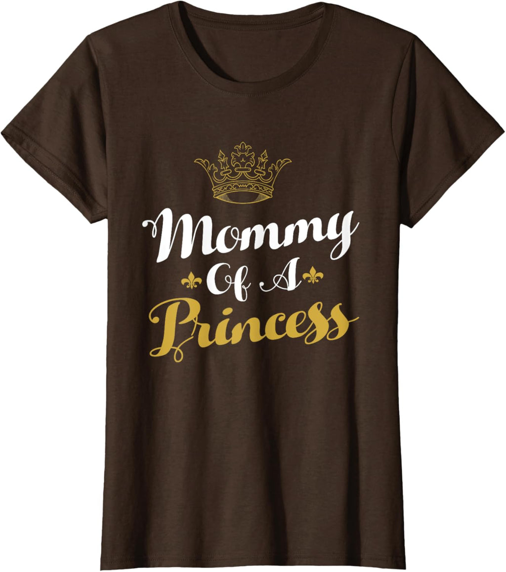 Mommy Of A Princess Daughter Mothers Day For Mom