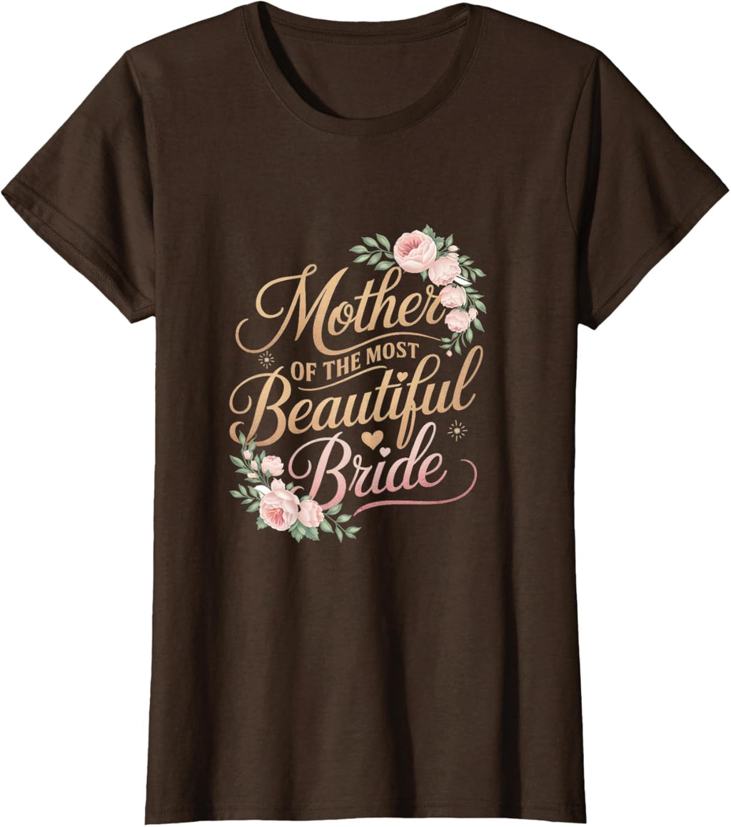 Mother of The Most Beautiful Bride, Wedding Bridal Shower