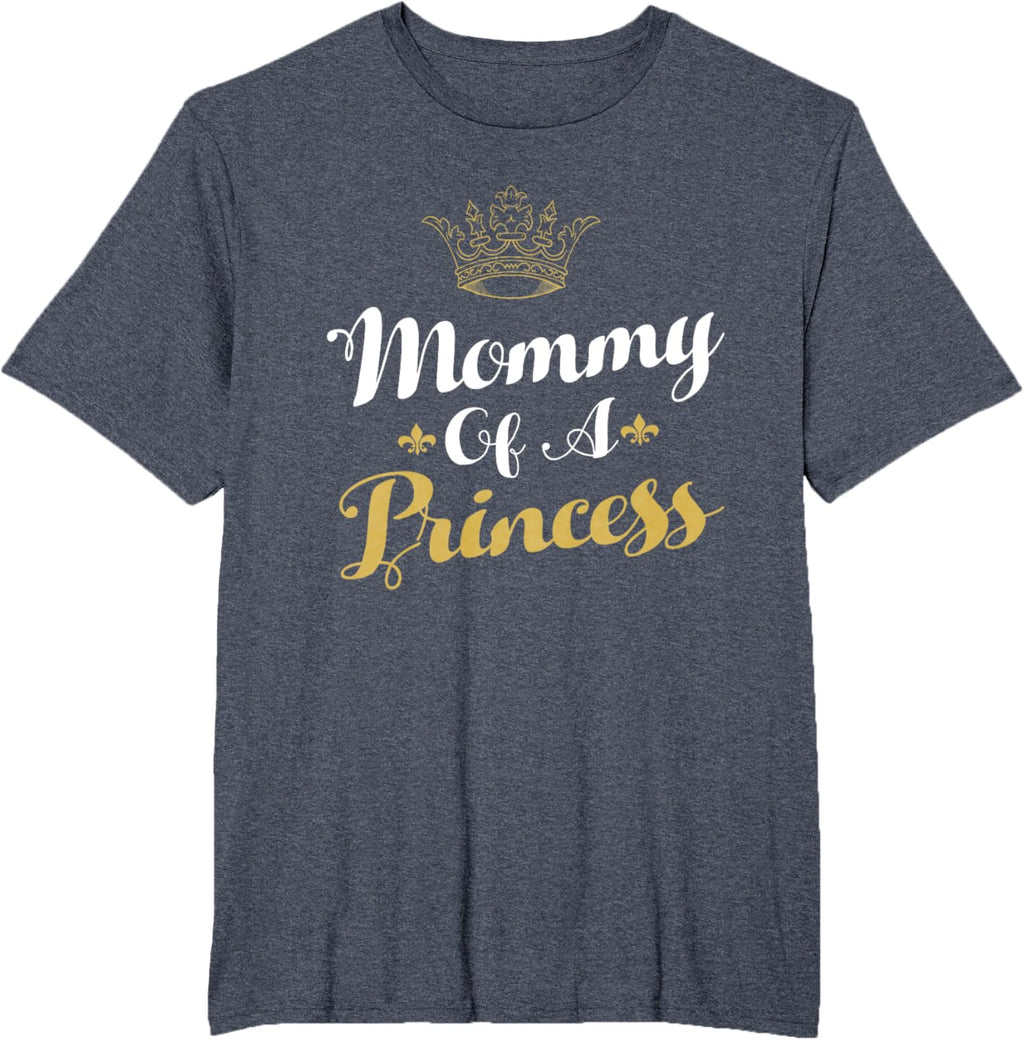 Mommy Of A Princess Daughter Mothers Day For Mom